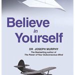 Believe in Yourself by Dr. Joseph Murphy - Paperback